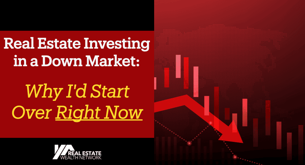 Real Estate Investing in a Down Market
